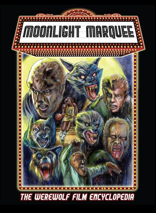 Moonlight Marquee: The Werewolf Film Encyclopedia